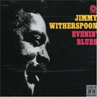 Jimmy Witherspoon - Evenin' Blues (Remastered 1993)