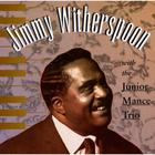 Jimmy Witherspoon - Jimmy Witherspoon With The Junior Mance Trio (Remastered 1997)
