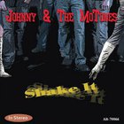 Johnny & The Motones - Shake It