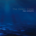 Max Corbacho - The Ocean Inside CD1