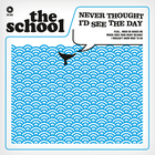 The School - Never Thought I'd See The Day (EP)