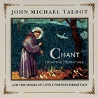 John Michael Talbot - Chant From The Hermitage