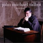 John Michael Talbot - Wisdom