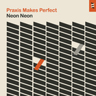 Neon Neon - Praxis Makes Perfect (Limited Edition) CD1