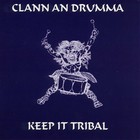 Clann An Drumma - Keep It Tribal