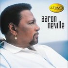Aaron Neville - The Ultimate Collection