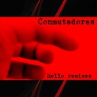 Conmutadores - Hello Remixes