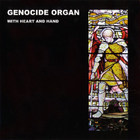 Genocide Organ - With Heart And Hand (VLS)