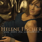 Helene Fischer - Von Hier Bis Unendlich