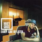 Matt Goss - Early Side Of Later