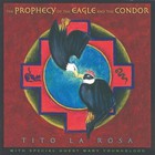 Tito La Rosa - The Prophecy Of The Eagle And The Condor