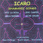 Tito La Rosa - Icaro: Shamanic Songs (With Amelia Panduro, Jose Campos & Milke Sinuiri)