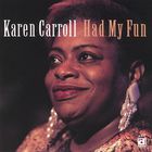 Karen Carroll - Had My Fun