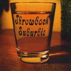 Throwback Suburbia - Shot Glass Souvenir