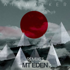 Mt Eden - Air Walker (Remixes)