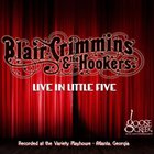 Blair Crimmins & The Hookers - Live In Little Five