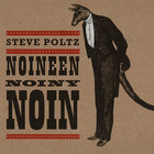 Steve Poltz - Noineen Noiny Noin CD1