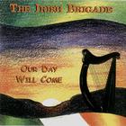 The Irish Brigade - Our Day Will Come