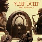 Yusef Lateef - Part Of The Search (Vinyl)