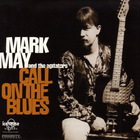 Mark May - Call On The Blues (With The Agitators)