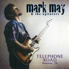 Mark May - Telephone Road  Houston (With The Agitators)