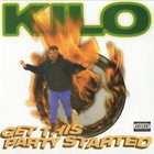 Kilo - Get This Party Started