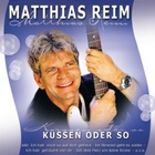 Matthias Reim - Kussen Oder So