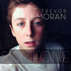 Trevor Moran - Someone (CDS)