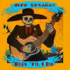 Jeff Strahan - Blue 'til I Die