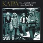 Kaipa - Unedited Master Demo Recording (2005 Remastered)