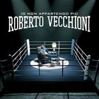 Roberto Vecchioni - Io Non Appartengo Più