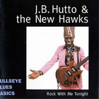 J.B. Hutto & The New Hawks - Rock With Me Tonight (Vinyl)