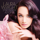 Laura Wright - Stronger As One (CDS)