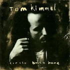 Tom Kimmel - Circle Back Home