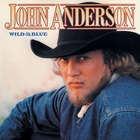 John Anderson - Wild & Blue (Remastered 2006)