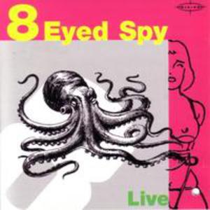 Live (As 8 Eyed Spy) (Remastered 1992)