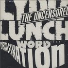 Lydia Lunch - The Uncensored & Oral Fixation