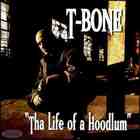 T-Bone - Tha Life Of A Hoodlum