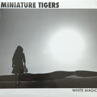 Miniature Tigers - White Magic (EP)
