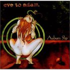Eve To Adam - Auburn Slip