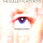 Francis Dunnery - The Gulley Flats Boys CD1