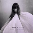 Diane Birch - Speak A Little Louder