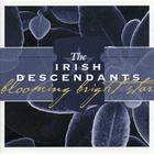 Irish Descendants - Blooming Bright Star