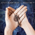 Lucy Schwartz - Keep Me