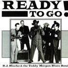 RJ MISCHO - Ready To Go! (With The Teddy Morgan Blues Band)