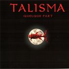 Talisma - Quelque Part