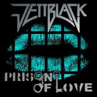 Jettblack - Prison Of Love (EP)