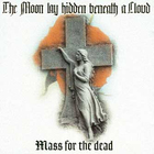 The Moon Lay Hidden Beneath A Cloud - Mass For The Dead CD1