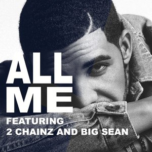 All Me (Feat. 2 Chainz & Big Sean) (CDS)