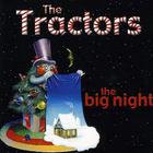 The Tractors - The Big Night